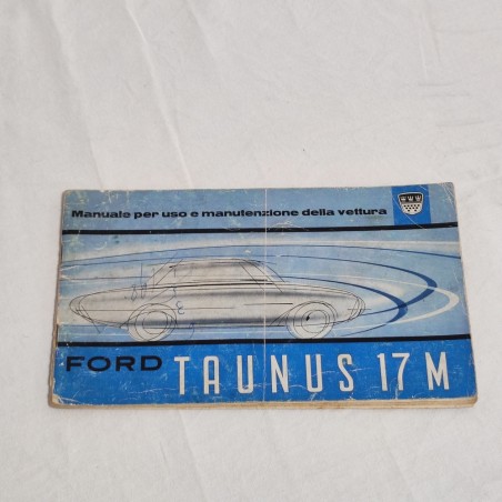 FORD TAUNUS 17 M Manuale uso manutenzione