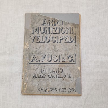 Catalogo ARMI MUNIZIONI VELOCIPEDI A. FUSI & C. MILANO 1905