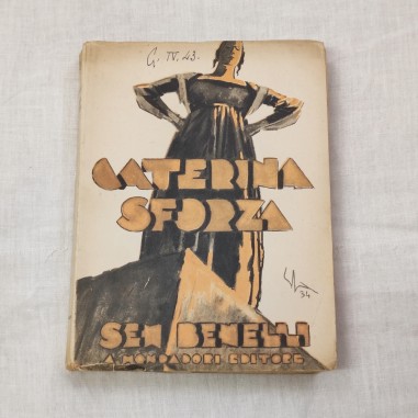 Libro Caterina Sforza con dedica dell'autore SEM BENELLI anno 1934