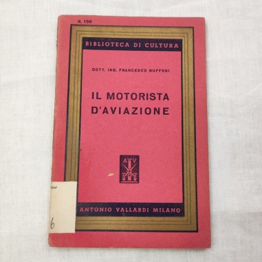 Il Motorista D'Aviazione Dott. Ing. Francesco Buffoni Antonio Vallardi Milano