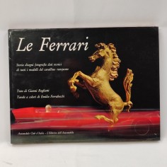 Libro LE FERRARI Gianni Rogliatti Emilio Ferraboschi 1968