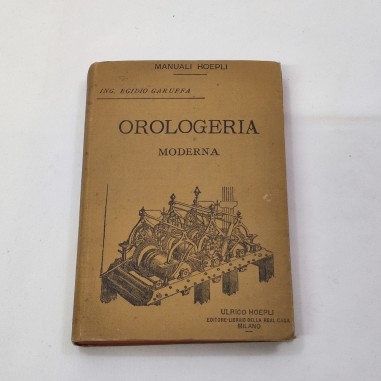 Manuali Hoepli Orologeria Moderna  Ing. Garuffa 1° edizione 1894