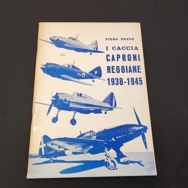 Volume I caccia Caproni Reggiane 1938/45 - 1971 autore Piero Prato