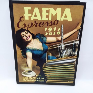 Libro Faema espresso 1945-2010 Enrico Maltoni 2009