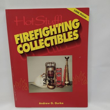 Libro Hot stuff: Firelighting collectibles Andrew G. Gurka 2a ed. 1995