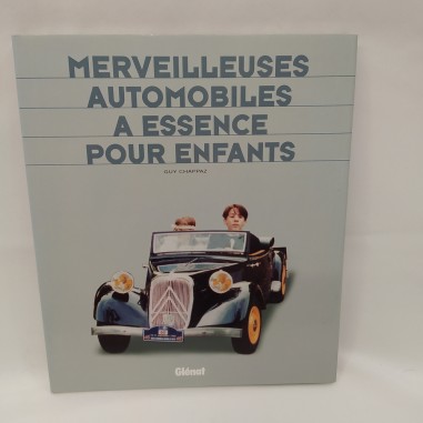 Libro Merveilleuses automobiles a essence pour enfants Guy Chappaz 2001