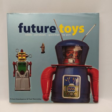 Libro Future toys -Robots, austronaut, spaseships, ray guns Antoni Emchowicz, Pa