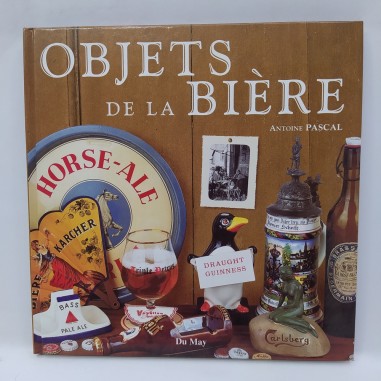 Libro Objets de la biere Antoine Pascal 2001