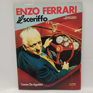 Libro Enzo Ferrari Il sceriffo – Pensieri  parole opere e omissioni Cesare de Ag