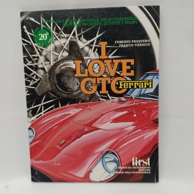 Libro I love GTO – Rivive la leggenda della più eccezionale vettura sportiva di