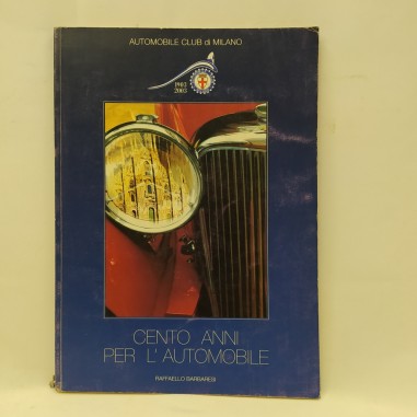 Libro Cento anni per l’automobile Raffaello Barbaresi 2003