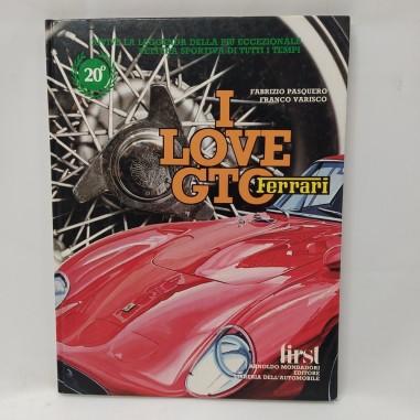 Libro I love GTO 20° Rivive la leggenda della più eccezionale vettura sportiva d
