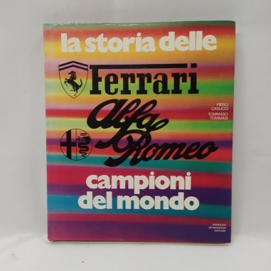 Libro La storia delle Ferrari Alfa Romeo Campioni del mondo Piero Casucci, Tomma