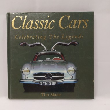 Libro Classic cars celebrating the legends Tim Slade 2008