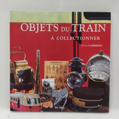Libro Objets du train a collectionner Clive Lamming 2000