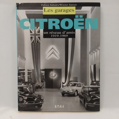 Libro Les garages Citroen Un réseau d’amis 1919-1969 Fabien Sabates, Wouter Jans
