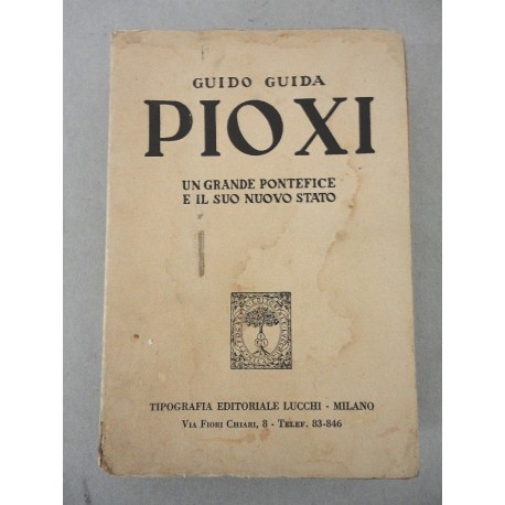 LIBRO PIO XI UN GRANDE PONTEFICE E IL NUOVO STATO ed. 1938