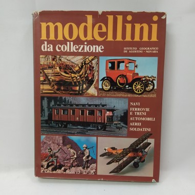 Libro Modellini da collezione. Navi ferrovie e treni automobili aerei soldatini