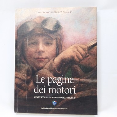 Libro Le pagine dei motori “Cento anni di giornalismo motociclistico” Michele Ma