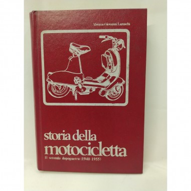 Libro Storia della motocicletta. Il secondo dopoguerra (1940-1955) Abramo Giovan