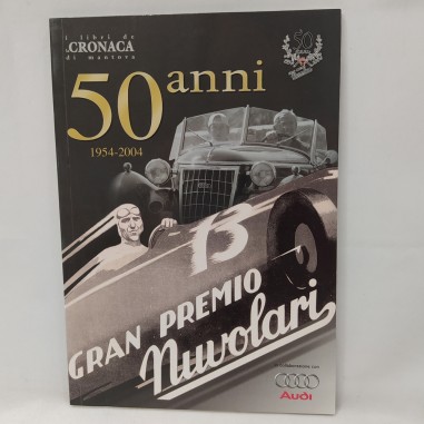 Libro 50 anni 1954-2004 Gran premio Nuvolari  2004
