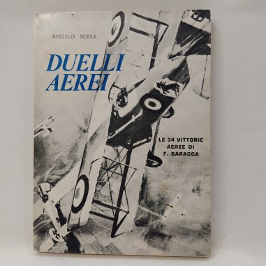 Libro Duelli aerei. Le 34 vittorie aeree di F. Baracca Angelo Fossa 1969