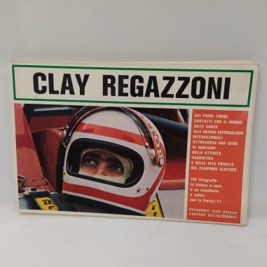 Libro Clay Ragazzoni. Dai primi timidi contatti con il mondo delle corse alle ..