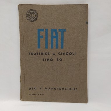 Uso e manutenzione trattrice a cingoli Fiat tipo 30 anno 1935 Molto buono