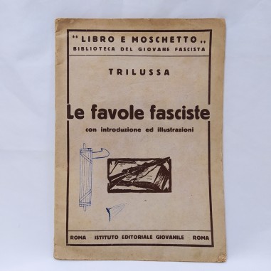 Fascicolo Le favole fasciste con poesie Trilussa 1928 Ingiallimento Annotazioni