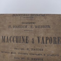 Libro MACCHINE a VAPORE ing. Haeder TURBINE a VAPORE Ing. Webber - Hoepli 2