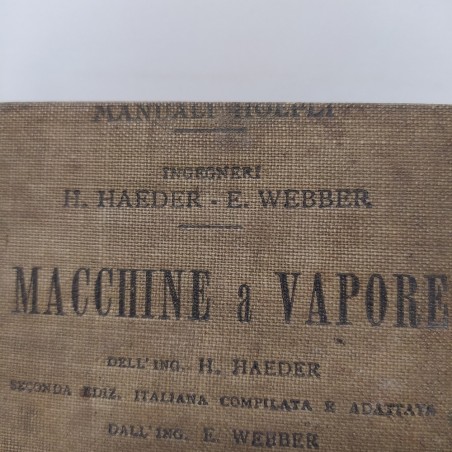 Libro MACCHINE a VAPORE ing. Haeder TURBINE a VAPORE Ing. Webber - Hoepli