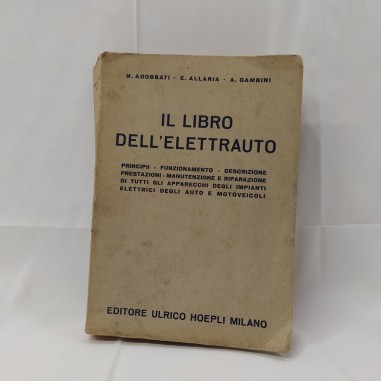 Il Libro dell'Elettrauto - Adobbati Allaria Gambini - Hoepli 1960