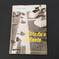 Libro Strada e Volante - Francois Tochè - Soc. Ed. Vitali e Ghianda Genova