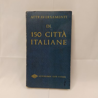 ACI - Libro Attraversamenti di 150 città italiane 1955 - Buono