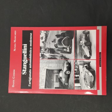 Stanguellini e l’artigianato automobilistico modenese Dante Candini – 1998