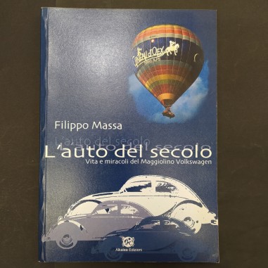 L’auto del secolo – Vita e miracoli del Maggiolino Volkswagen Filippo Massa 1999