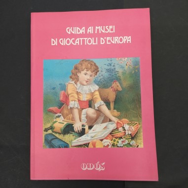 Libro Guida ai musei di giocattoli d’Europa Alessandro Franzini Tibaldeo 1991