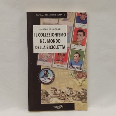 Libro Il collezionismo nel mondo della bicicletta Angelo De Lorenzi 1999