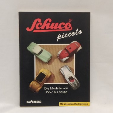 Libro Schuco piccolo Die modelle von 1957 bis heute Rudger Huber 1998