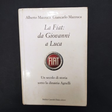 Libro La Fiat da Giovanni a Luca – Un secolo di storia sotto la dinastia Agnelli
