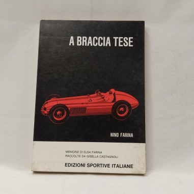 Libro A braccia tese - Nino Farina Gisella Castagnoli 1972
