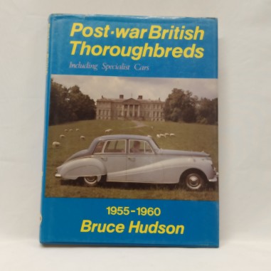 Post-war British Throughbreds and specialist cars 1955-1960 Bruce Hudson 1981