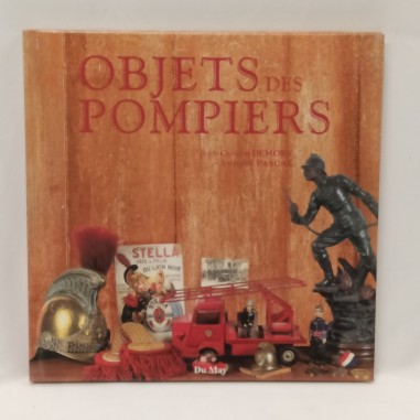 Libro Objects des pompiers Jean-Claude Demory, Antoine Pascal 2001