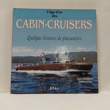 L’age d’or des cabin-cruisers Quelques historires de plaisanciers 2001