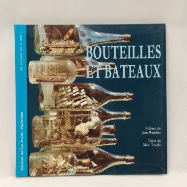 Libro Bouteilles et bateaux Max Truchi, Jean Randier 1995