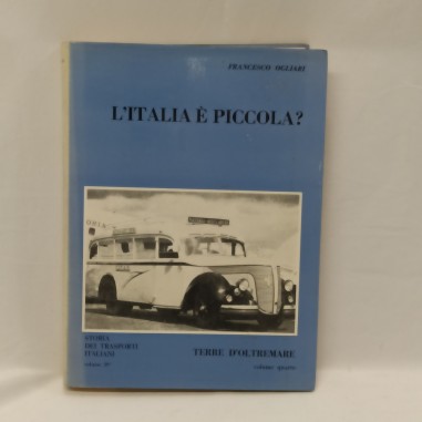 L’Italia è piccola? Storia dei trasporti italiani Vol. 39 Francesco Ogliari 1981