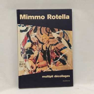 Libro Mimmo Rotella – Multipli dècollages Elena Pontiggia 2004