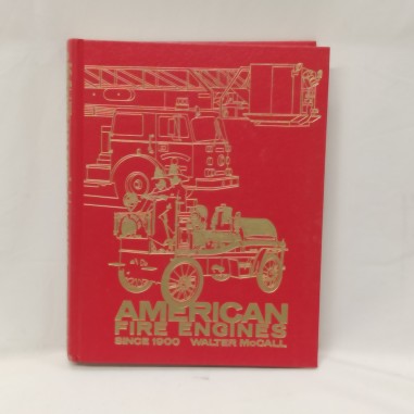 Libro American fire engines since 1900 Walter McCall 1976