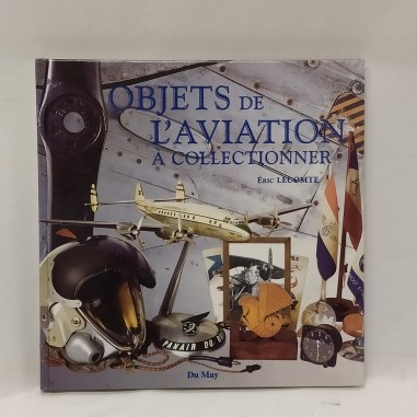 Libro Objects de l’aviation à collectionner Eric Lecomte 2000