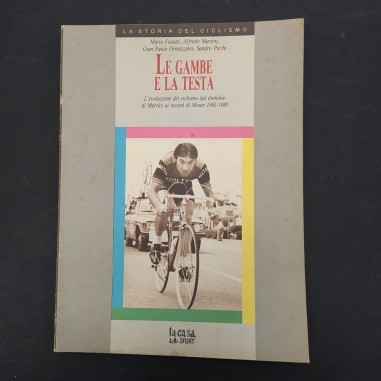 La storia del ciclismo 3 Le gambe e la testa - Fossati Martini Ormezzano Picchi